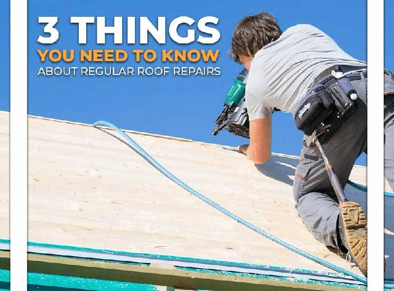 3 Things You Need To Know About Regular Roof Repairs